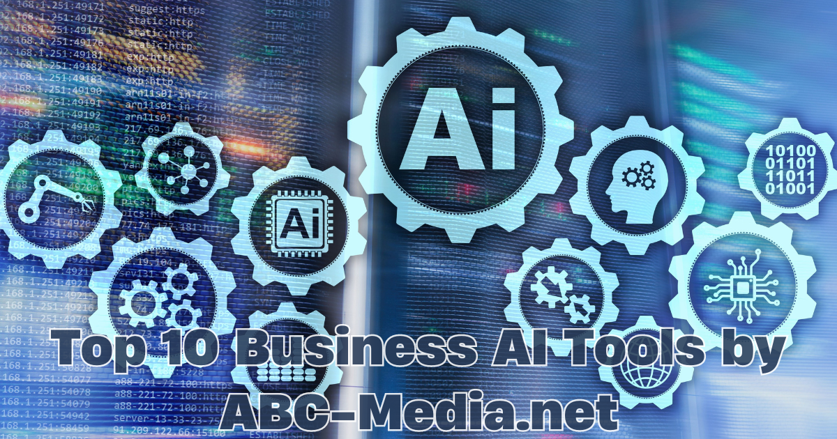 Top 10 Business AI Tools by ABC-Media.net