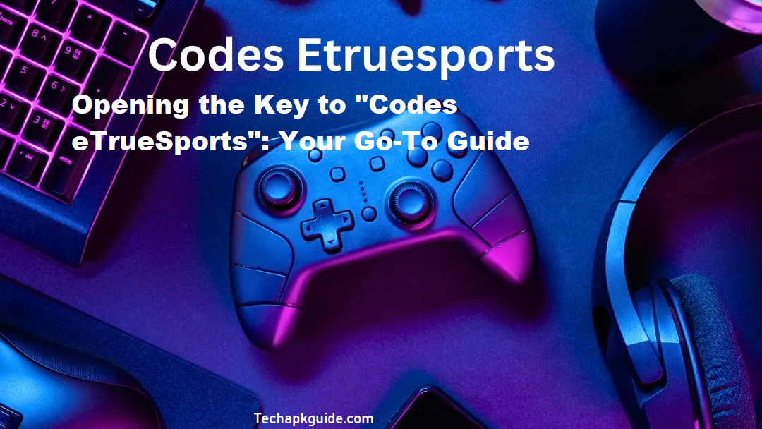 Opening the Key to "Codes eTrueSports": Your Go-To Guide