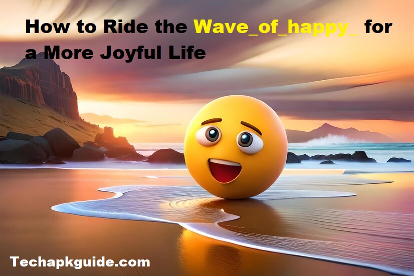 how-to-ride-the-wave_of_happy_-for-a-more-joyful-life