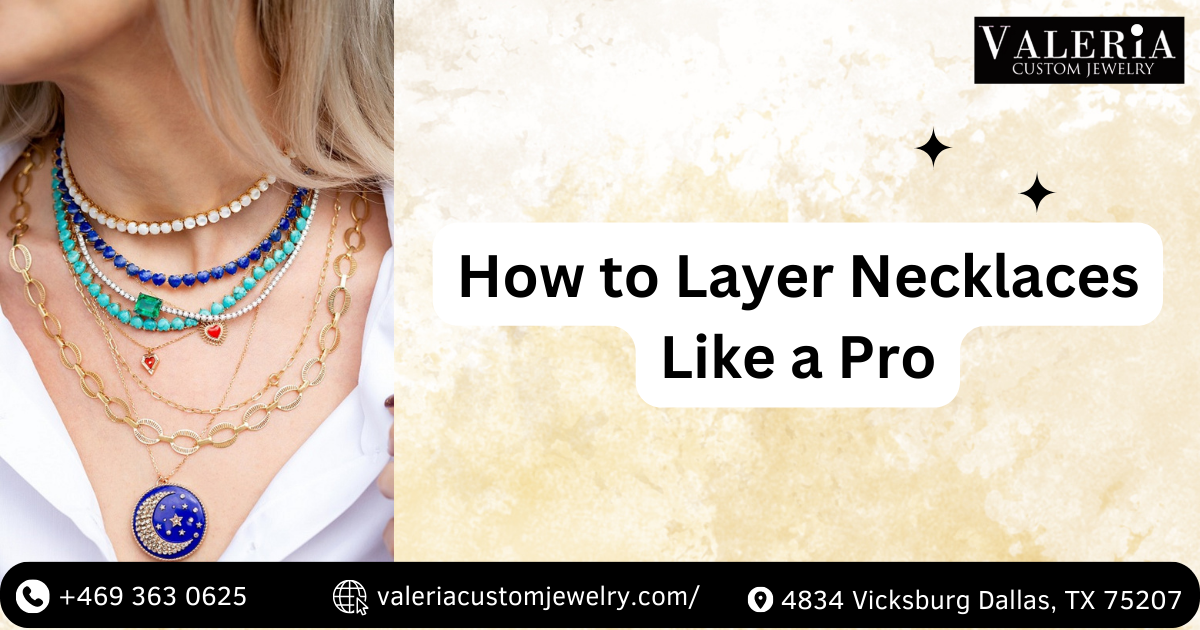 How to Layer Necklaces Like a Pro